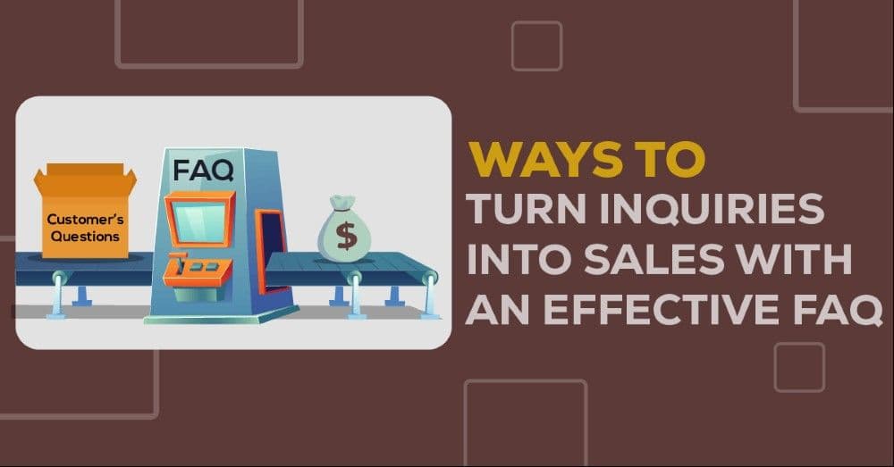 banner image of - Ways To Turn Inquiries Into Sales With An Effective FAQ For Your Store